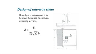 Vu
2 fc b
d 
If no shear reinforcement is to
be used, then d can be checked,
assuming Vu = Vc
 