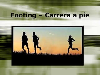 Footing –  Carrera  a pie 