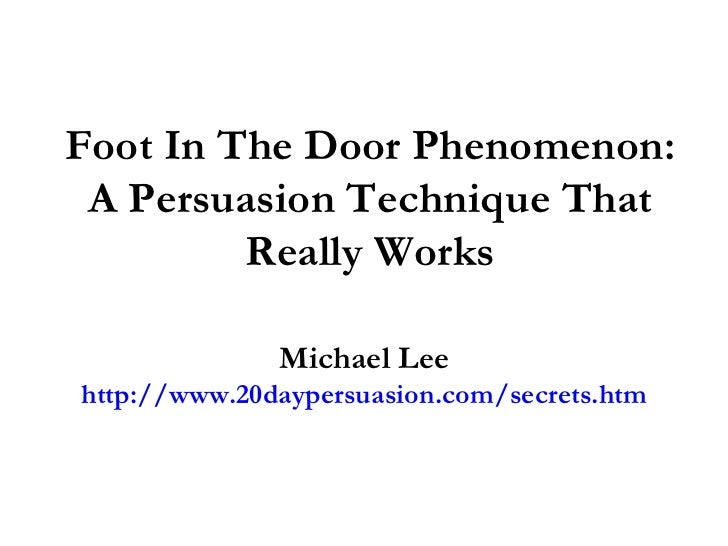 Foot In The Door Phenomenon A Persuasion Technique That
