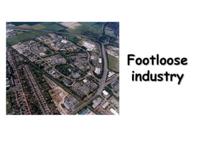 Footloose industry 