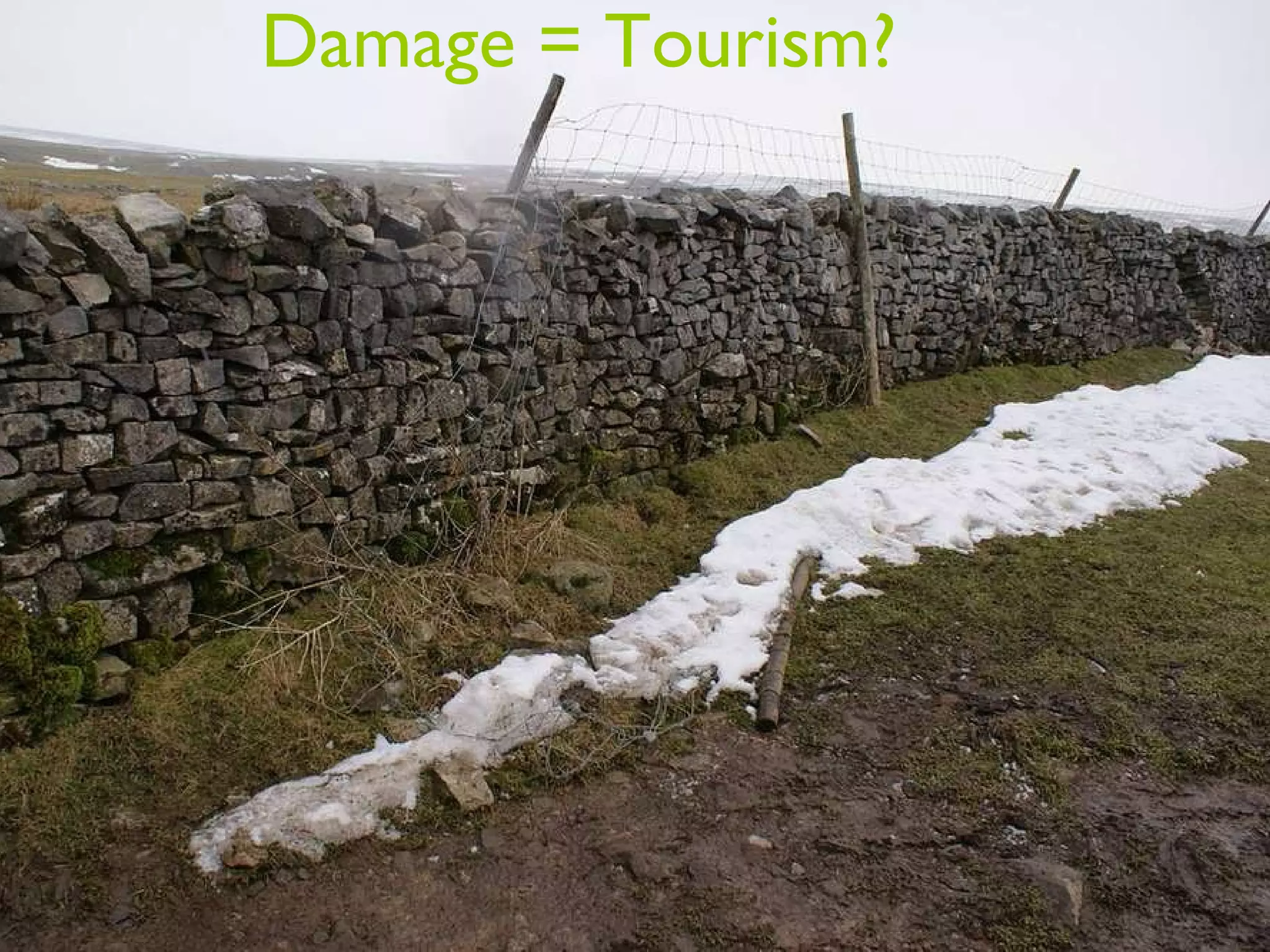 Damage = Tourism? 