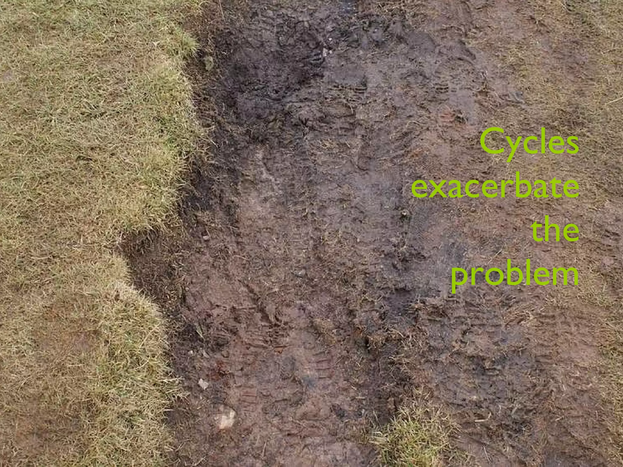 Cycles  exacerbate  the  problem 