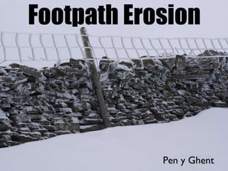 Pen y Ghent  Footpath Erosion 