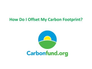 How Do I Offset My Carbon Footprint? 