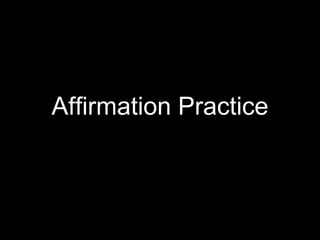 Affirmation Practice
 