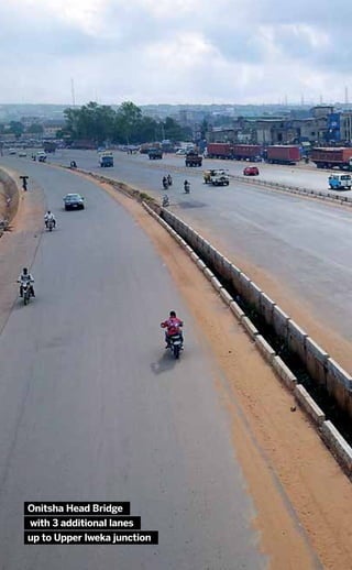 Onitsha Head Bridge
with 3 additional lanes
up to Upper Iweka junction
 
