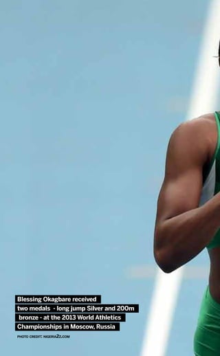 Blessing Okagbare received
two medals - long jump Silver and 200m
bronze - at the 2013 World Athletics
Championships in Moscow, Russia
photo credit: nigeria2z.com
 