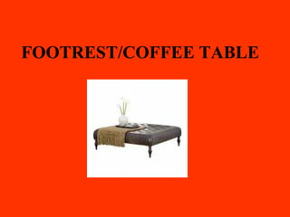 FOOTREST/COFFEE TABLE 