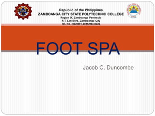 Jacob C. Duncombe
FOOT SPA
 
