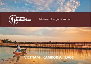 We care for your steps!




VIETNAM CAMBODIA LAOS
 