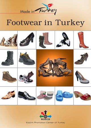 Export Promotion Center of Turkey
Footwear in Turkey
Made in
 