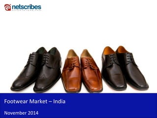 Footwear Market – India 
November 2014  