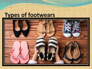 Types of footwears
 
