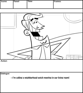 -- I’m calling a neighborhood watch meeting in our living room! 
 