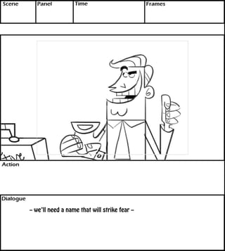 -- we’ll need a name that will strike fear -- 
 