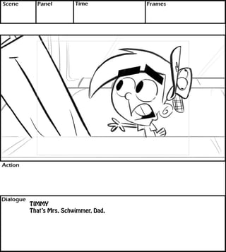 TIMMY 
That’s Mrs. Schwimmer, Dad. 
 