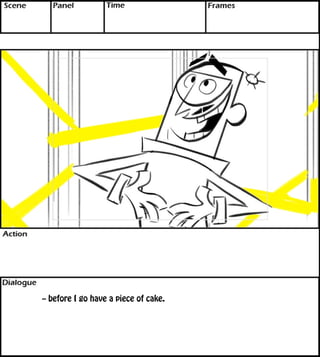 -- before I go have a piece of cake. 
 