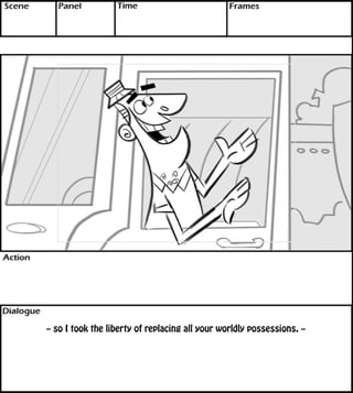 -- so I took the liberty of replacing all your worldly possessions. -- 
 