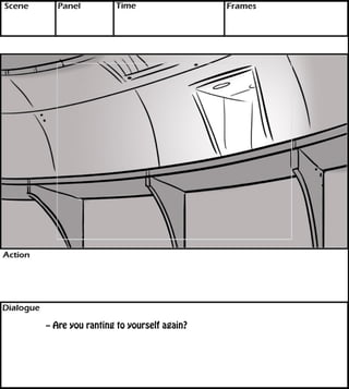 -- Are you ranting to yourself again? 
 