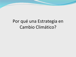 "Estrategia Nacional en Cambio Climático: el rol de los bosques"