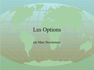 Les Options
par Marc Deschenaux
 