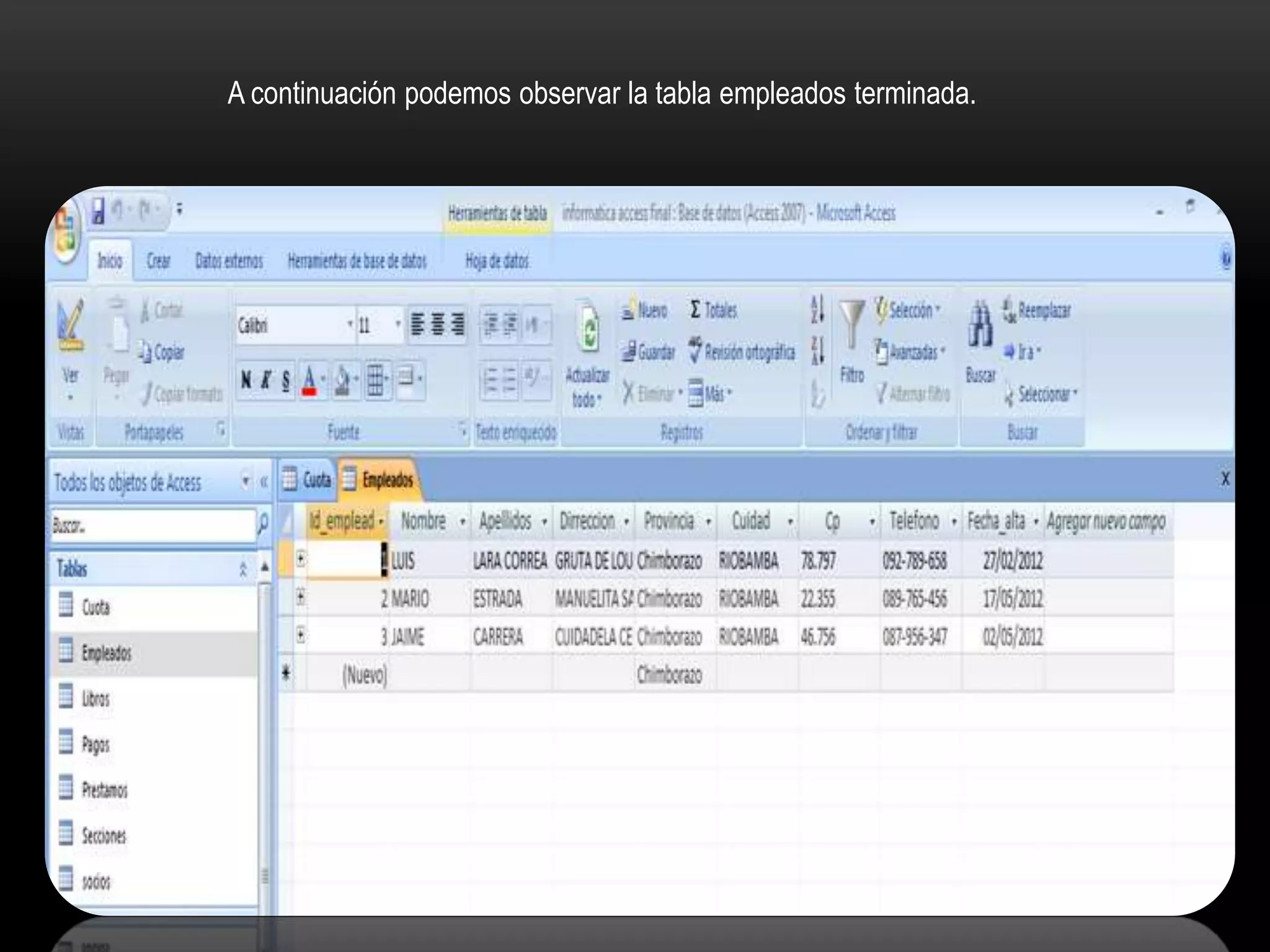 A continuación podemos observar la tabla empleados terminada.
 