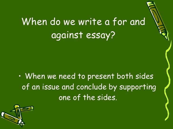 Write a for and against essay