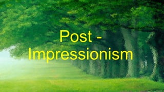 Post -
Impressionism
 
