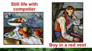 Still life with
compotier
Boy in a red vest
 