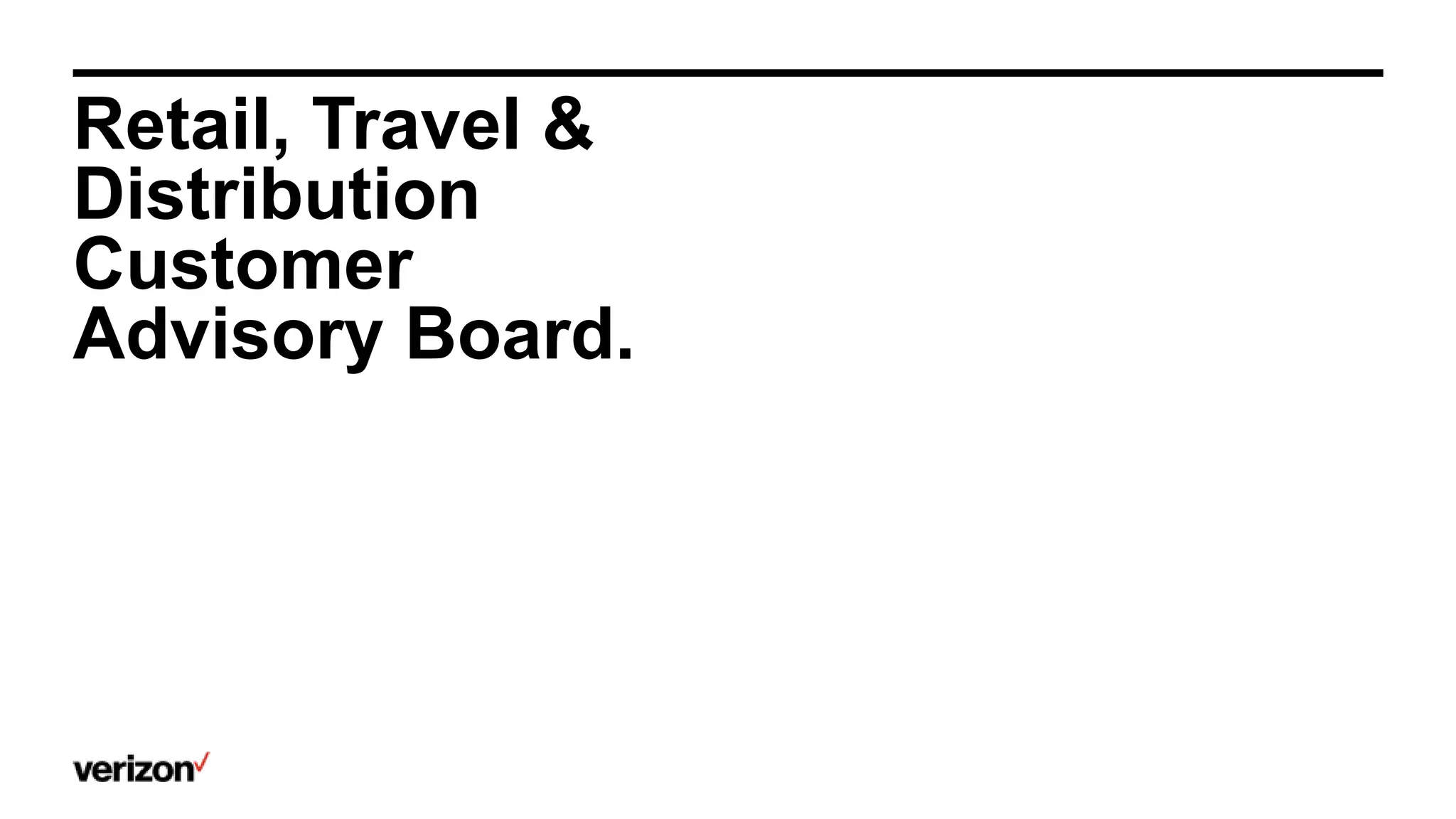 Retail, Travel &
Distribution
Customer
Advisory Board.
 