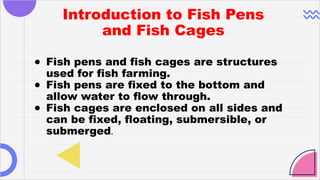 understanding Fish Pens and cages in Aquaculture | PPTX