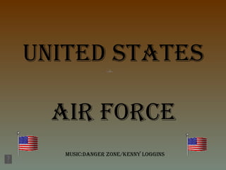 United states Air force Music:danger zone/kenny loggins 