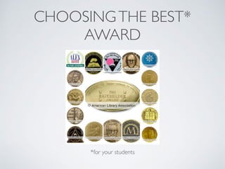 CHOOSINGTHE BEST*
AWARD
*for your students
 