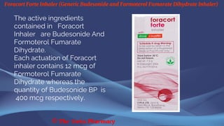 Foracort Forte Inhaler (Generic Budesonide and Formoterol Fumarate Dihydrate Inhaler)