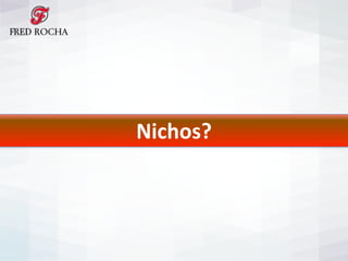Nichos?
 