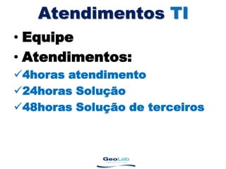 Atendimentos TIEquipeAtendimentos:4horas atendimento