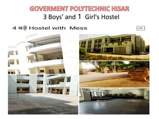 3 Boys' and 1 Girl's Hostel
 