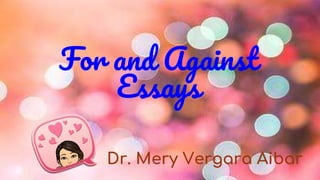 For and Against
Essays
Dr. Mery Vergara Aibar
 