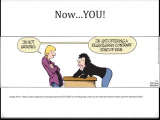 Now…YOU!
Image from : http://www.vegsource.com/jess-parsons/10-skills-to-avoid-going-crazy-as-an-internet-admini-mean-parent-whatever.html
 