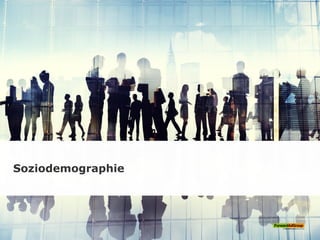 Soziodemographie
 
