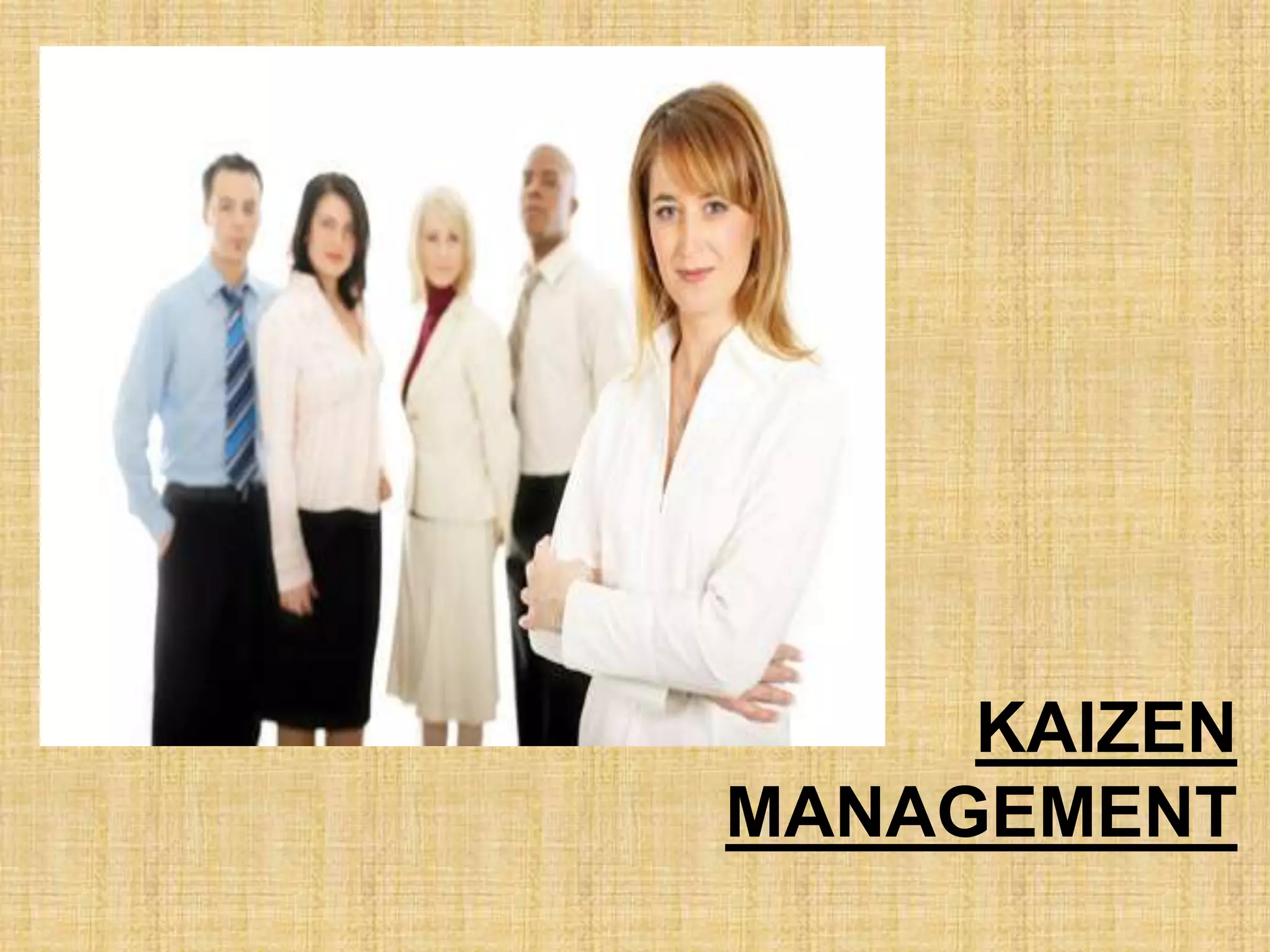 KAIZEN
MANAGEMENT
 