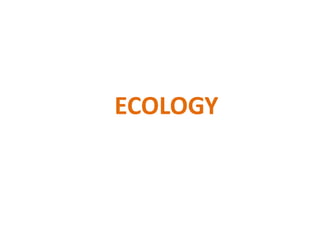ECOLOGY
 