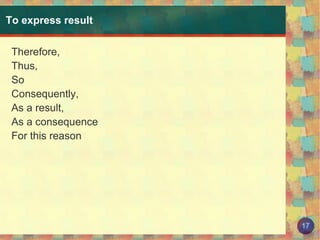 To introduce points One major advantage/disadvantage of 