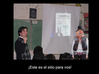 ¡Este es el sitio para vos! 