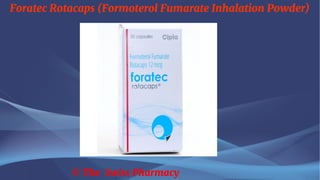Foratec Rotacaps (Formoterol Fumarate Inhalation Powder)
© The Swiss Pharmacy
 