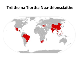 Tréithe na Tíortha Nua-thionsclaithe
 