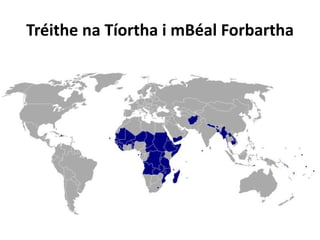 Tréithe na Tíortha i mBéal Forbartha
 