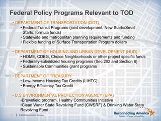 Federal Policy Programs Relevant to TOD7© 2010 Reconnecting America.DEPARTMENT OF TRANSPORTATION (DOT)
