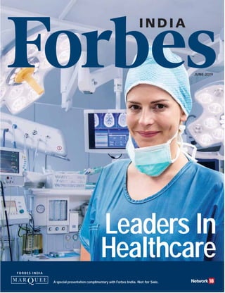 Leaders In
Healthcare
JUNE 2019
A special presentation complimentary with Forbes India. Not for Sale.
 