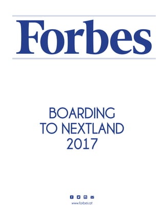BOARDING
TO NEXTLAND
2017
www.forbes.at
 